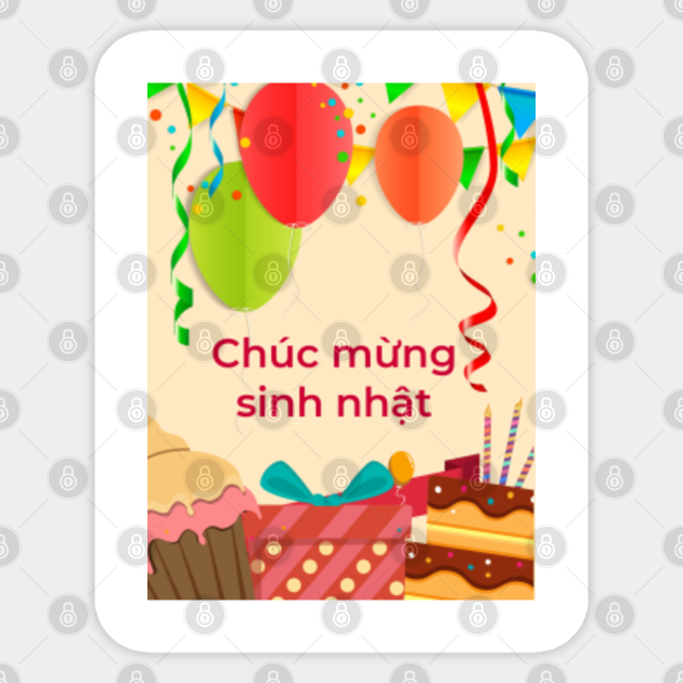 Happy Birthday in Vietnamese Language Vietnamese Sticker TeePublic